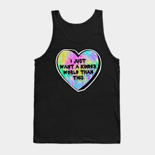 I Just Want A Kinder World Than This Colorful Trippy Candy Heart Tank Top